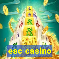 esc casino